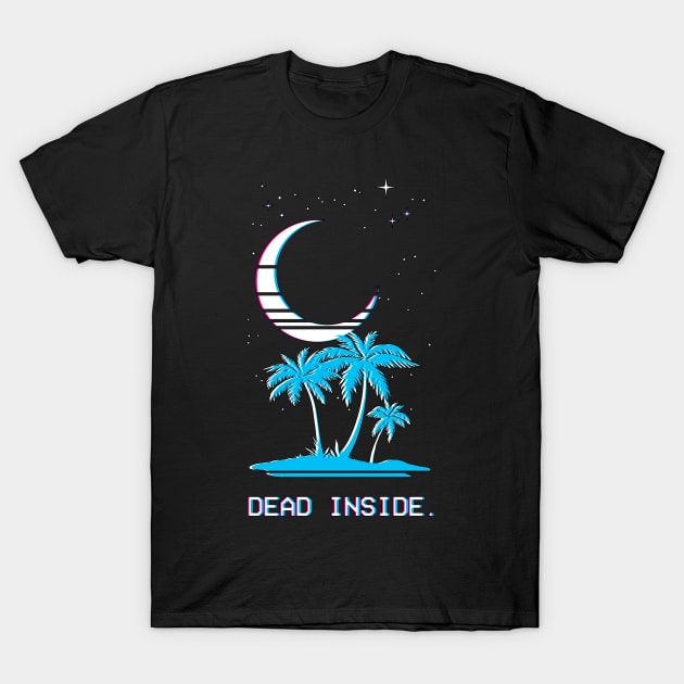 Dead Inside (Vaporwave Moonlight Island) T-Shirt by forge22